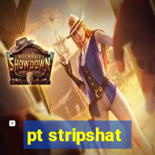 pt stripshat